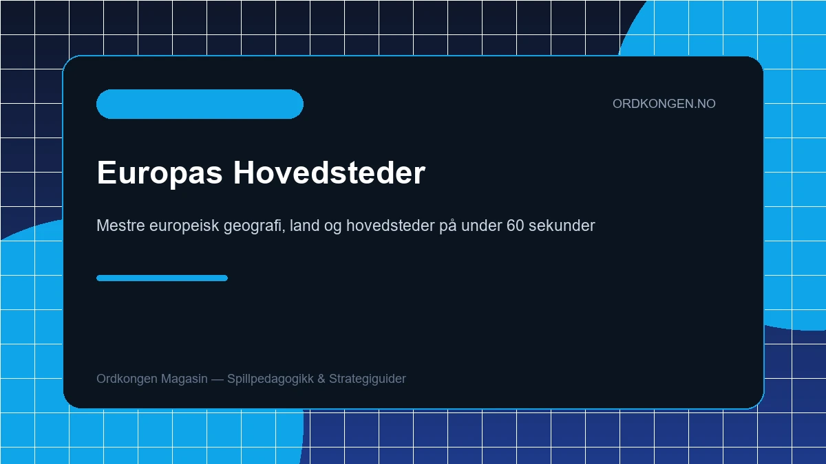 Europas hovedsteder på under 60 sekunder: Slik pugger du kartet visuelt